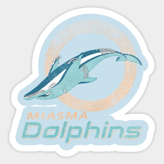 The Miasma Dolphins Sticker by Maiden Names